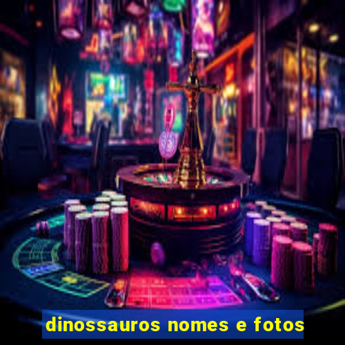 dinossauros nomes e fotos