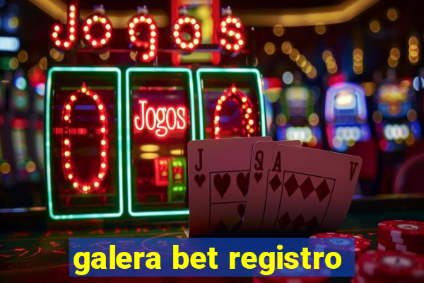 galera bet registro