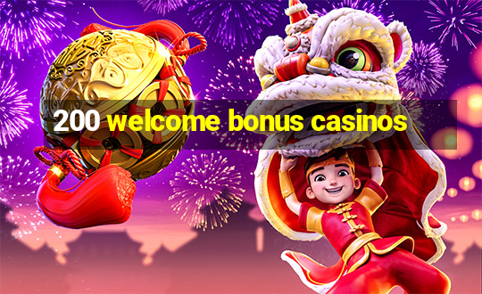 200 welcome bonus casinos