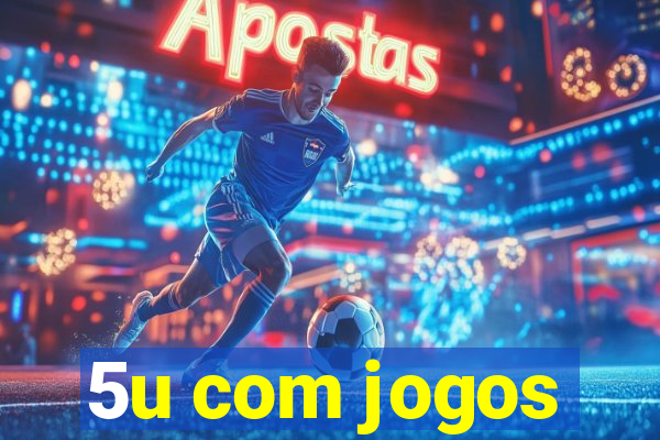 5u com jogos