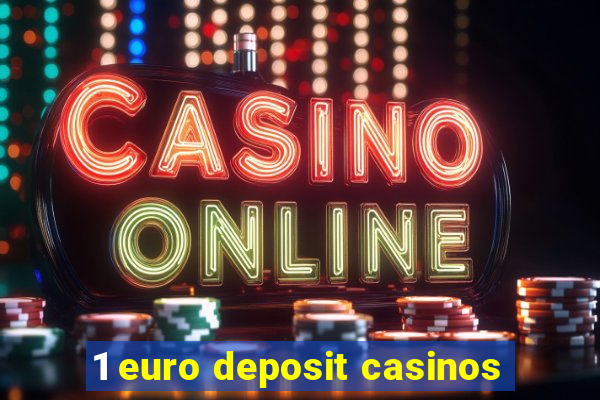 1 euro deposit casinos