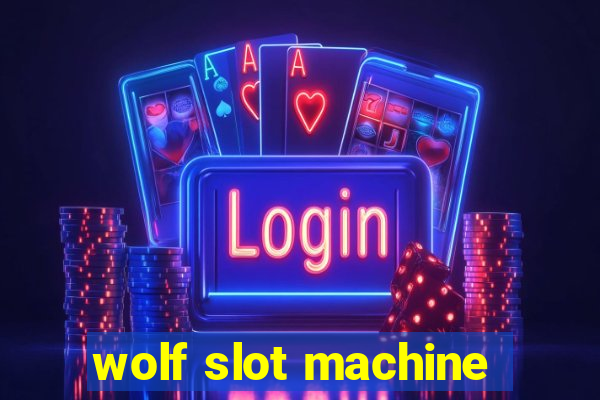 wolf slot machine