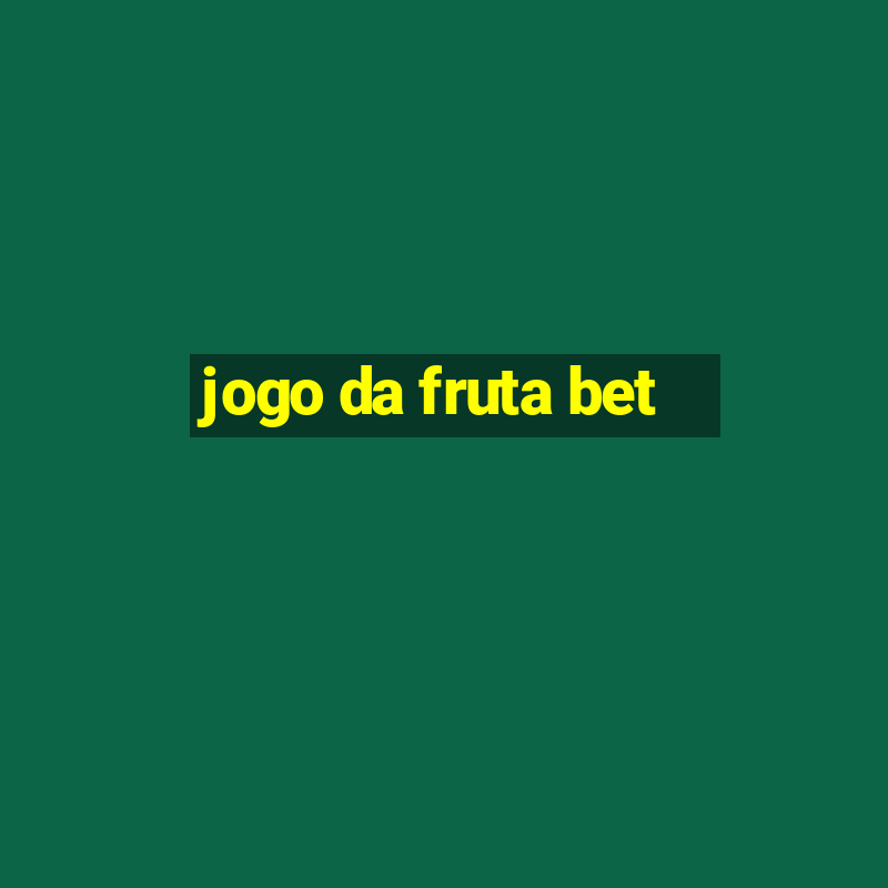 jogo da fruta bet