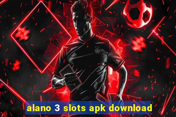 alano 3 slots apk download