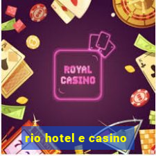 rio hotel e casino