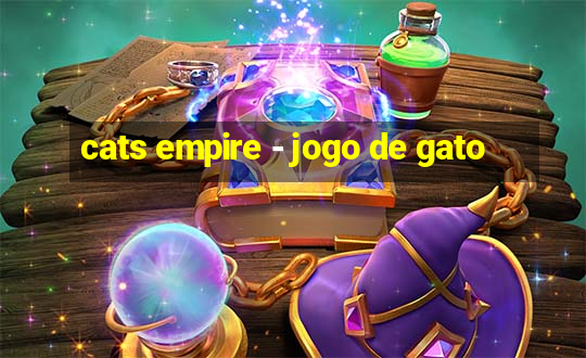 cats empire - jogo de gato