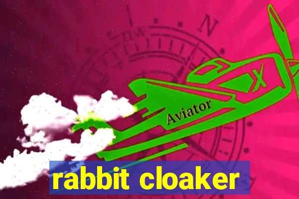 rabbit cloaker