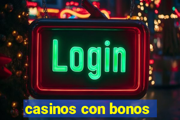 casinos con bonos