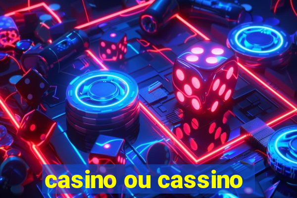 casino ou cassino