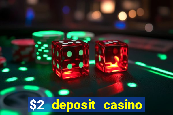 $2 deposit casino nz 2021