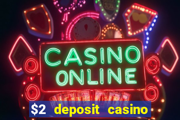 $2 deposit casino nz 2021