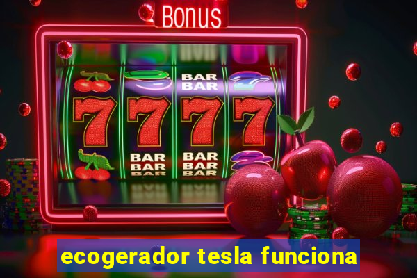 ecogerador tesla funciona