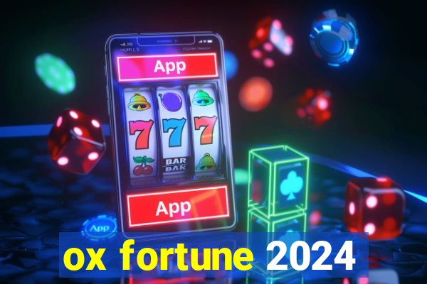 ox fortune 2024