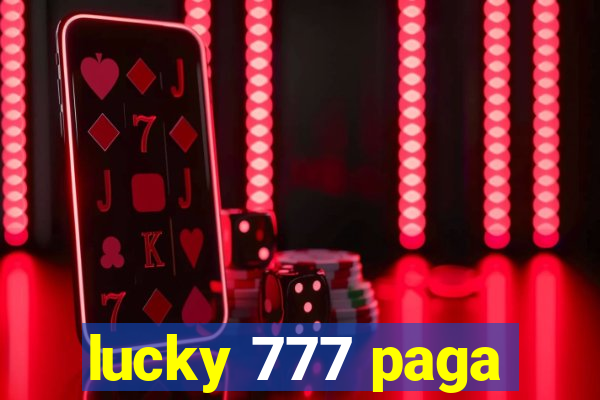 lucky 777 paga