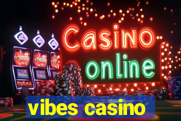 vibes casino