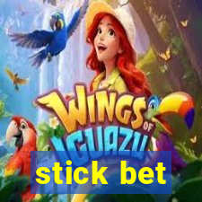 stick bet