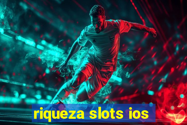 riqueza slots ios