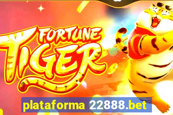 plataforma 22888.bet