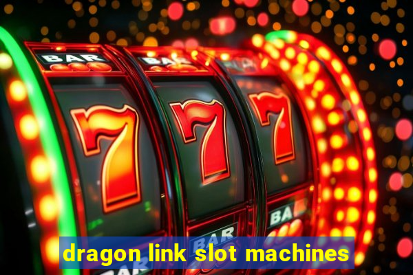 dragon link slot machines