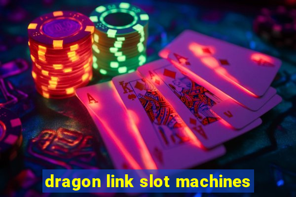 dragon link slot machines