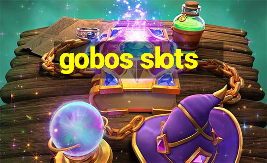 gobos slots