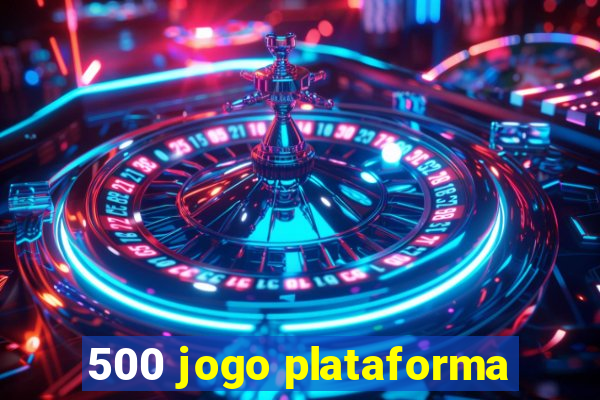 500 jogo plataforma