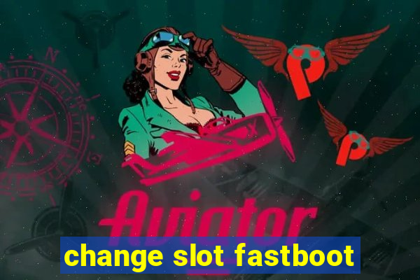 change slot fastboot