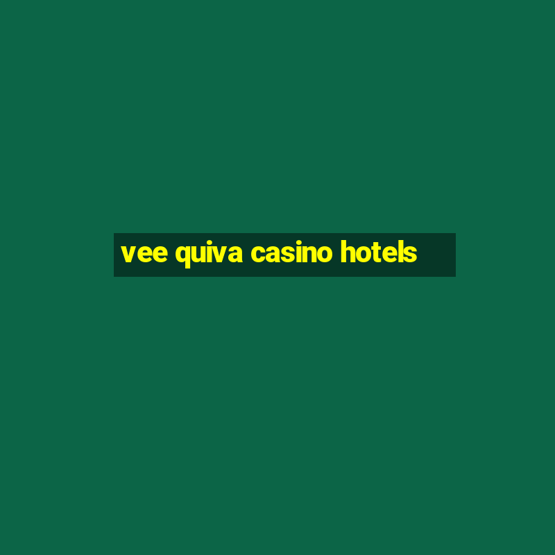 vee quiva casino hotels