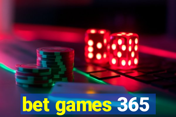 bet games 365