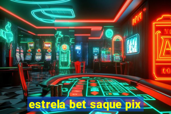 estrela bet saque pix