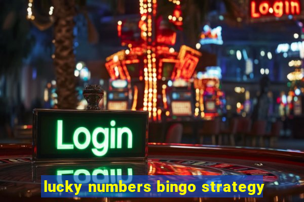 lucky numbers bingo strategy