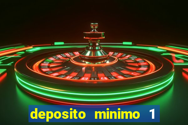 deposito minimo 1 real casino