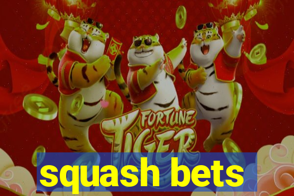 squash bets