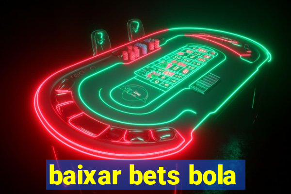 baixar bets bola