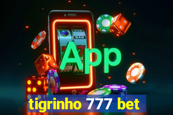 tigrinho 777 bet