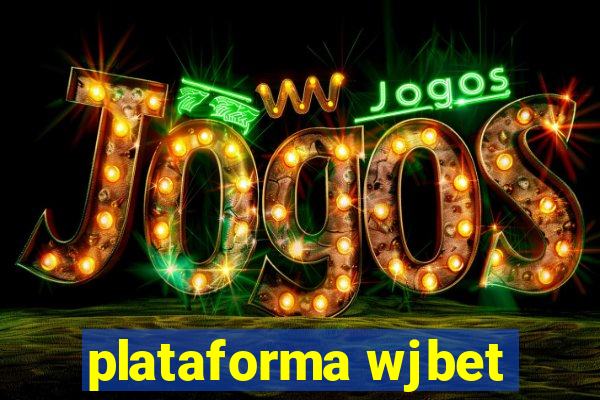 plataforma wjbet