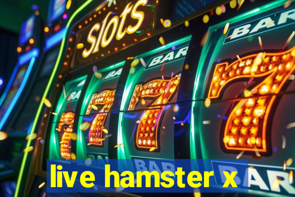 live hamster x