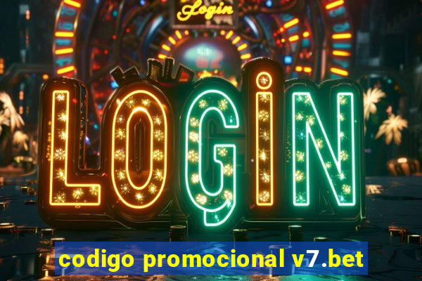 codigo promocional v7.bet