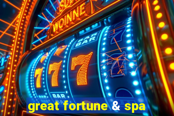 great fortune & spa