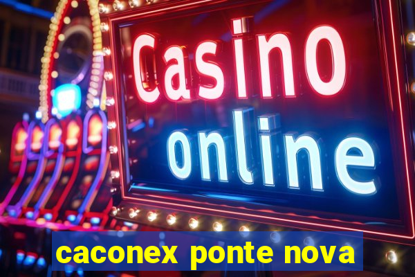 caconex ponte nova