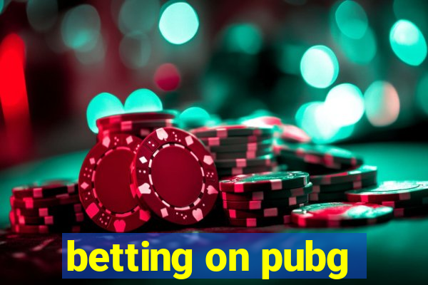 betting on pubg