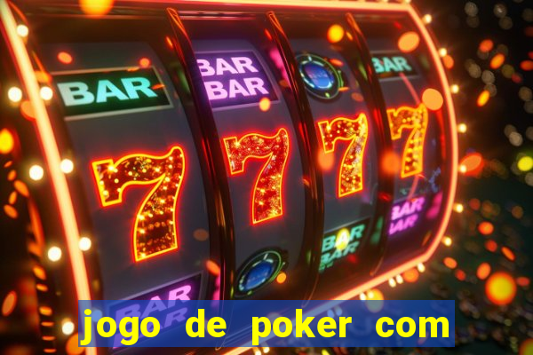 jogo de poker com dinheiro real