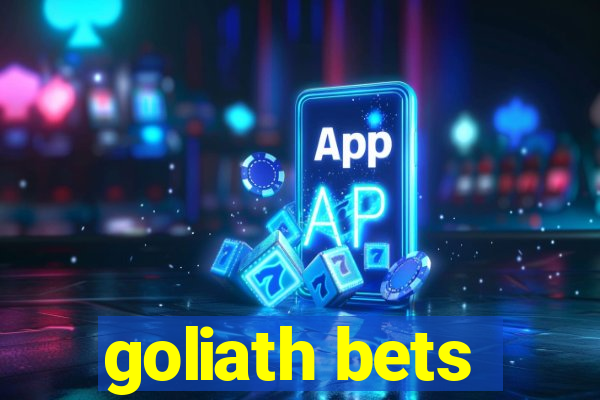 goliath bets