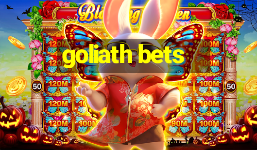 goliath bets