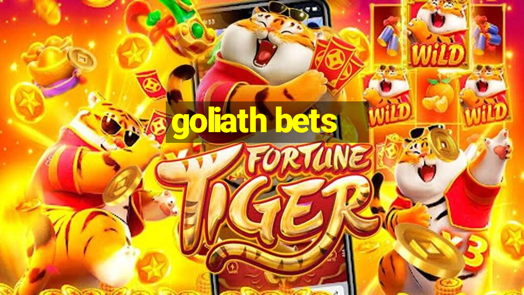 goliath bets