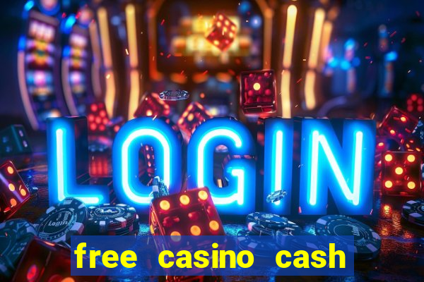 free casino cash no deposit