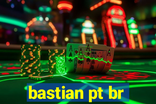 bastian pt br