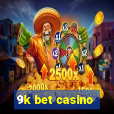 9k bet casino