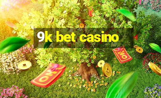 9k bet casino