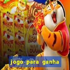 jogo para ganha dinheiro de verdade